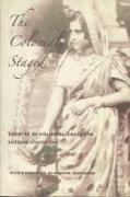 Colonial Staged: Theatre in Colonial Calcutta