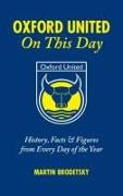 Oxford United on This Day: History, Facts and Figures from Every Day of the Year