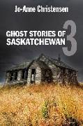 Ghost Stories of Saskatchewan 3