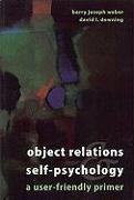 Object-Relations & Self-Psychology: A User-Friendly Primer