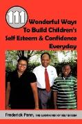 111 Wonderful Ways to Build Children's Self Esteem & Confidence Everyday