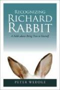 Recognizing Richard Rabbit: A Fable about Being True to Yourself