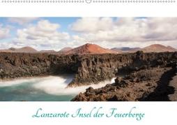 Lanzarote - Insel der Feuerberge (Wandkalender 2021 DIN A2 quer)