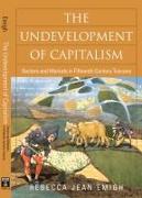 The Undevelopment of Capitalism