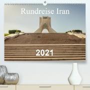 Rundreise Iran (Premium, hochwertiger DIN A2 Wandkalender 2021, Kunstdruck in Hochglanz)