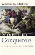 More Than Conquerors: An Interpretation of the Book of Revelation