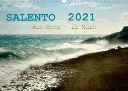 SALENTO das Meer - il Mare (Wandkalender 2021 DIN A3 quer)