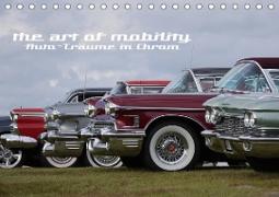 The art of mobility - Auto-Träume in Chrom (Tischkalender 2021 DIN A5 quer)