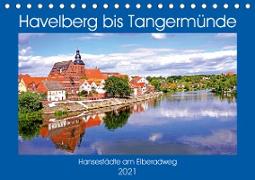 Havelberg bis Tangermünde (Tischkalender 2021 DIN A5 quer)