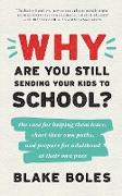 Why Are You Still Sending Your Kids to School?