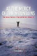 At the Mercy of the Mountains: True Stories of Survival and Tragedy in New York's Adirondacks