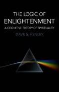 Logic of Enlightenment, The - A Cognitive Theory of Spirituality