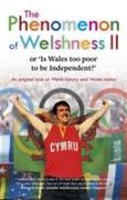 The Phenomenon of Welshness 2 - or 'is Wales Too Poor to be Independent?'