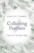 Collecting Feathers: Tales from the Other Side