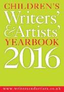 Children's Writers' & Artists' Yearbook 2016: The Essential Guide for Children's Writers and Artists on How to Get Published and Who to Contact