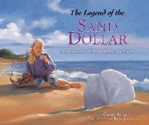 The Legend of the Sand Dollar: An Inspirational Story of Hope for Easter