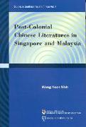 Post-Colonial Chinese Literatures in Singapore and Malaysia