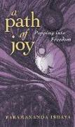 A Path of Joy: Popping Into Freedom