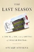 The Last Season: A Father, a Son, and a Lifetime of College Football