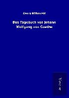 Das Tagebuch von Johann Wolfgang von Goethe