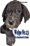 Welpe Nr. 13 - Ein Hundebuch Für Kinder