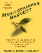 Mediterranean Harvest: Vegetarian Recipes from the World's Healthiest Cuisine