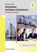 Betriebslehre der Banken und Sparkassen - kompetenzorientiert - Band 1