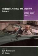 Heidegger, Coping, and Cognitive Science: Essays in Honor of Hubert L. Dreyfus