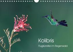 Kolibris - Flugkünstler im Regenwald (Wandkalender 2021 DIN A4 quer)