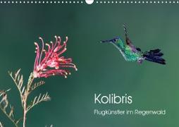 Kolibris - Flugkünstler im Regenwald (Wandkalender 2021 DIN A3 quer)