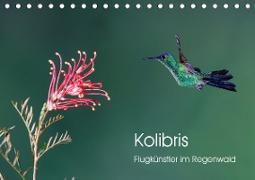 Kolibris - Flugkünstler im Regenwald (Tischkalender 2021 DIN A5 quer)