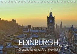 EDINBURGH Stadtbild und Architektur (Tischkalender 2021 DIN A5 quer)