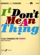 Authentic Jazz Play-Along -- It Don't Mean a Thing: 10 Jazz Standards for Trumpet, Book & CD [With CD (Audio)]