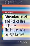 Education Level and Police Use of Force