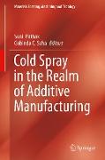 Cold Spray in the Realm of Additive Manufacturing