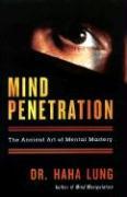 Mind Penetration: The Ancient Art of Mental Mastery