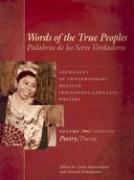 Words of the True Peoples/Palabras de Los Seres Verdaderos: Anthology of Contemporary Mexican Indigenous-Language Writers/Antología de Escritores Actu