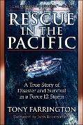 Rescue in the Pacific: A True Story of Disaster and Survival in a Force 12 Storm