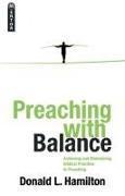 Preaching with Balance: Achieving and Maintaining Biblical Priorities in Preaching