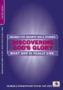 Discovering God's Glory: What God Is Really Like