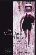 The Man Back There: Stories