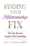 Finding Your Relationship Fix: The Four Reasons Couples Seek Counseling