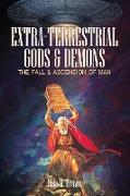Extra-Terrestrial Gods & Demons