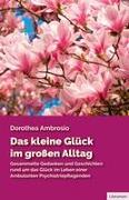 Das kleine Glück im großen Alltag