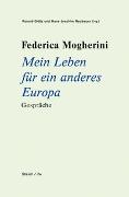 Federica Mogherini: Mein Leben für ein anderes Europa Gespräche