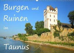 Burgen und Ruinen im Taunus (Wandkalender 2021 DIN A2 quer)
