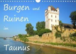 Burgen und Ruinen im Taunus (Wandkalender 2021 DIN A4 quer)