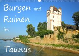 Burgen und Ruinen im Taunus (Wandkalender 2021 DIN A3 quer)