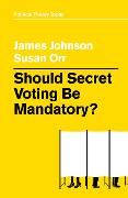 Should Secret Voting Be Mandatory?