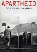 Apartheid : the south african mirror